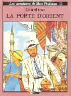 Max Fridman 2 La Porte D'Orient EO BE Glénat 04/1986 Giardino (BI9) - Max Fridman, Les Aventures De