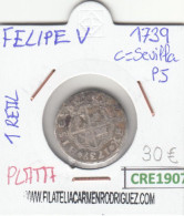 CRE1907 MONEDA ESPAÑA FELIPE V 1 REAL 1739 SEVILLA PJ PLATA BC - Autres & Non Classés