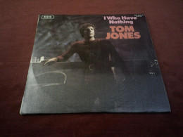 TOM JONES   I WHO HAVE NOTHING - Other - English Music