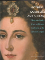 WOMEN IN TURKEY FROM PREHISTORY TO THE END OF THE OOTOMAN EMPIRE MOTHERS, GODDESSES AND SULTANAS - Ontwikkeling