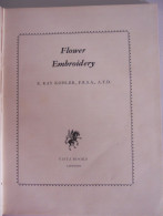 FLOWER EMBROIDERY By E.Kay Kohler 1960 London Vista Books / Borduren Borduurwerk Bloemen Bloemwerk - Crafts