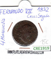 CRE1919 MONEDA ESPAÑA FERNANDO VII 4 MARAVEDIS 1832 SEGOVIA MC - Autres & Non Classés