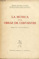 La Musica En Las Obras De Cervantes. - Querol Gavalda Miguel - 1948 - Cultural