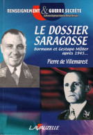 LE DOSSIER SARAGOSSE BORMANN ET GESTAPO MULLER APRES 1945.... RENSEIGNEMENT ET GUERRE SECRETE - 1939-45