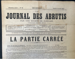 1877 LE JOURNAL DES ABRUTIS - LA PARTIE CARRÉE - EXTREMENT RARE - 1850 - 1899