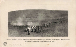 BOSNIE-HERZEGOVINE _S21619_ Batteries Serves Mettant En Fuite Les Autrichiens Devant Saravejo - 23 Septembre 1914 - Bosnia And Herzegovina