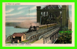 QUÉBEC - LE PONT DE TRAIN À QUÉBEC  - CIRCULÉE EN 1964 - LIBRAIRIE GARNEAU LTÉE - - Québec - La Cité