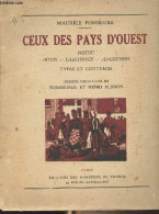 Ceux Des Pays D'Ouest (Poitou, Aunis, Saintonge, Angoumois) Types Et Coutumes - Fombeure Maurice - 1943 - Poitou-Charentes