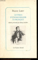 Lettres D'un Bachelier Es Musique. - Liszt Franz - 1991 - Música