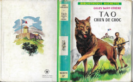 BIBLIOTHEQUE HACHETTE EDITION ORIGINALE 1958 - TAO CHIEN DE CHOC PAR GILLES SAINT CERERE - ILLUSTRATIONS DE HENRI DIMPRE - Hachette