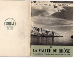 LIVRE - La Vallée Du RHONE, Collection Publiée Par Shell Francaise, Carte Du Rhone, Environ 1950 - Rhône-Alpes