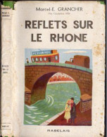 LIVRE - Reflets Sur Le RHONE, Environ 1940 - Rhône-Alpes