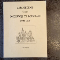 Geschiedenis Van Het Onderwijs Te Roeselare 1500-1879 Door Geert Hoornaert, 1990, Roeselare, 209 Blz. - Antiquariat