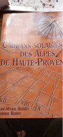 Cadrans Solaires Des ALPES DE HAUTE-PROVENCE JEAN-MARIE HOMET FRANCK ROZET édisud 2002 - Provence - Alpes-du-Sud