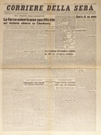 Corriere Della Sera N.151 - 1944 Forze Armate Americane Sacrificate In Cherbourg - Altri & Non Classificati