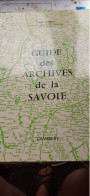 Guide Des Archives De La SAVOIE ANDRE PERRET Chambery - Alpes - Pays-de-Savoie