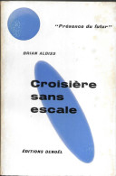 Croisière Sans Escale Par Brian Aldiss	-  Présence Du Futur N°29 - Denoël