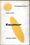 Equateur Par Brian Aldiss	-  Présence Du Futur N°58 - Denoël