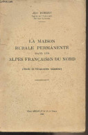 La Maison Rurale Permanente Dans Les Alpes Françaises Du Nord (Etude De Géographie Humaine) - Robert Jean - 1939 - Provence - Alpes-du-Sud