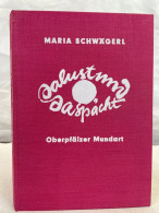 Dalust Und Daspächt : Oberpfälzer Mundart. - Other & Unclassified