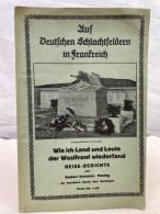 Auf Deutschen Schlachtfeldern In Frakreich. - 5. Guerres Mondiales