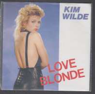 Disque Vinyle 45t - Kim Wilde - Love Blonde - Dance, Techno & House