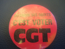 Badge Syndical/ France/ "Défendre Ses Droits C'est Voter CGT "/ BAD141 - Autres & Non Classés