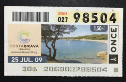 SUB 115 AM, 1 Lottery Ticket, Spain, "ONCE", «NATURE», «TOURISM»,« COSTA BRAVA 100 Años », Playa De Castell, Girona 2009 - Billets De Loterie