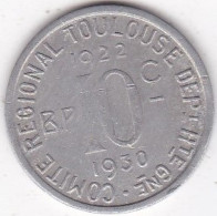 31. Haute Garonne Toulouse. 10 Centimes 1922 – 1930. Union Latine, Comité Du Sud-Ouest , En Aluminium - Monétaires / De Nécessité