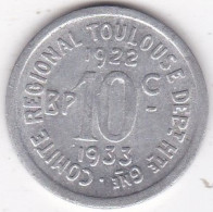 31. Haute Garonne Toulouse. 10 Centimes 1922 – 1933 Union Latine, Comité Du Sud-Ouest , En Aluminium - Notgeld