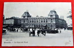 BRUXELLES  -  La Gare Du Nord - Chemins De Fer, Gares