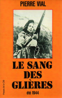 LE SANG DES GLIERES  ETE 1944 RESISTANCE MAQUIS LIBERATION PAR P. VIAL - 1939-45