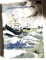 Dossier Région Basse-Normandie - Basse-normandie Pays De Marins - Conseil Régional 2001 - Normandie