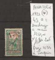 TIMBRE DE TURQUIE ANATOLIE 1921  Nr 43(*) A =SURCHARGE A MAIN COTE 1250.00 € - 1920-21 Anatolie