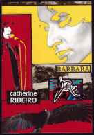 CPM Ribeiro Catherine Tirage Limité 30 Ex Signés Jihel Non Circulé Chanteuse Barbara - Singers & Musicians