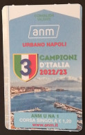 Biglietto ANM Napoli Campioni D’Italia 2022/2023 NUOVO (91)  Come Da Foto Tiratura Limitata 3 Scudetto Campioni D’Italia - Ohne Zuordnung