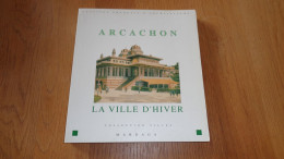 ARCACHON La Ville D'Hiver Régionalisme Station Balnéaire Tourisme Villa Villas Chemins De Fer Gare Architecture Plan - Aquitaine