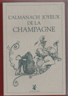 L' ALMANACH JOYEUX DE LA CHAMPAGNE . 1997 . EDITIONS " LE COQ A L'ANE .. - Champagne - Ardenne