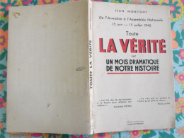 Toute La Vérité Sur Un Mois Dramatique De Notre Histoire. 15 Juin-15 Juillet 1940. Jean Montigny. Pétain. Laval. 1940 - Oorlog 1939-45
