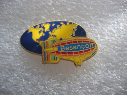 Pin's Ballon Dirrigeable BESANCON - Fesselballons