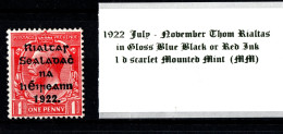 1922 July - November Thom Rialtas 5 Line Overprint In Shiny Blue Black Or Red Ink 1 D Scarlet Mounted Mint (MM) - Ungebraucht