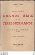 QUELQUES GRANDS AMIS DE LA TERRE NORMANDE EUGENE ANNE - Normandië