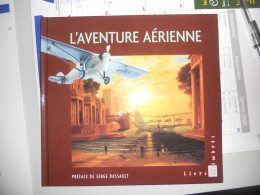 Livre : L'aventure Aérienne Vendu 30€34. Avec Les Timbres - Other & Unclassified