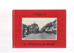 ASHFORD -  In Old Picture Postcards.   1987  -  Livre En Anglais. - Ontwikkeling