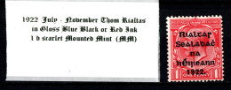 1922 July - November Thom Rialtas 5 Line Overprint In Shiny Blue Black Or Red Ink 1 D Scarlet Mounted Mint (MM) - Nuovi