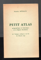 Petit Atlas Géographique Et Historique De La Région Bordelaise De L'époque Celtique à La Fin Du Moyen Age (M5954) - Aquitaine