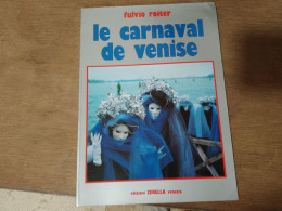 132/   LE CARNAVAL DE VENISE / FULVIO ROITER 1991 - Tourismus Und Gegenden