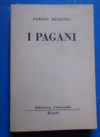 I Pagani Ferenc Herczeg  Rizzoli BUR 1958 - Classiques