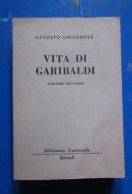 Vita Di Garibaldi Gustavo Sacerdote  Rizzoli BUR 1957 - Bibliografie