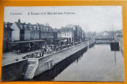 TOURNAI  -  L'Escaut Et Le Marché Aux Poissons - Walcourt